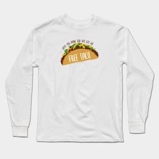 Ayy You Know This Boi Got His Free Taco Vine Reference Long Sleeve T-Shirt